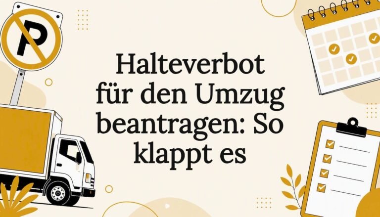 Halteverbot für den Umzug beantragen: So klappt es